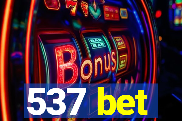 537 bet